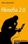 Filosofia 2.0 - Marco Bastianelli ; Livio Rossetti - 9788838789595