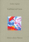 Gabbiani sul Carso - Giulio Angioni - 9788838929977