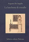 La barchetta di cristallo - Augusto De Angelis ; Beppe Benvenuto - 9788838930065