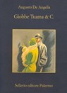 Giobbe Tuama & C. - Augusto De Angelis ; Roberto Pirani - 9788838930096