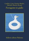Ferragosto in giallo - Andrea Camilleri ; Gian Mauro Costa ; Alicia Giménez-Bartlett ; Antonio Manzini ; Francesco Recami - 9788838931246