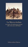 La Mecca rivelata - Attilio Brilli - 9788838933370