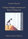 Cinque indagini romane per Rocco Schiavone - Antonio Manzini - 9788838934636