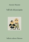 Sull'orlo del precipizio - Antonio Manzini - 9788838934834