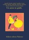 Un anno in giallo - Simonetta Agnello Hornby ; Esmahan Aykol ; Andrea Camilleri ; Gian Mauro Costa ; Alicia Giménez-Bartlett ; Marco Malvaldi ; Antonio Manzini ; Santo Piazzese ; Francesco Recami ; Alessandro Robecchi ; Gaetano Savatteri ; Fabio Stassi - 9788838937293