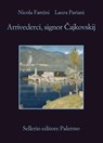 Arrivederci, signor Čajkovskij - Nicola Fantini ; Laura Pariani - 9788838939631