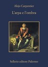 L'arpa e l'ombra - Alejo Carpentier ; Angelo Morino - 9788838940415