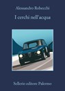 I cerchi nell'acqua - Alessandro Robecchi - 9788838940668