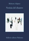 Notizia del disastro - Roberto Alajmo - 9788838941085
