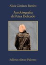 Autobiografia di Petra Delicado - Alicia Giménez-Bartlett - 9788838941573