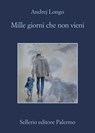 Mille giorni che non vieni - Andrej Longo - 9788838944321