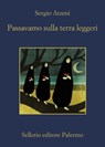 Passavamo sulla terra leggeri - Sergio Atzeni - 9788838944383