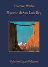 Il ponte di San Luis Rey - Thornton Wilder ; Roberto Alajmo ; Tappan Wilder - 9788838945588