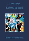 La forma dei sogni - Andrej Longo - 9788838946370
