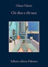 Chi dice e chi tace - Chiara Valerio - 9788838946448