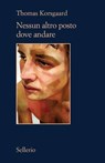 Nessun altro posto dove andare - Thomas Korsgaard - 9788838948343