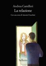 La relazione - Andrea Camilleri ; Lorenzo Mattotti - 9788838948626