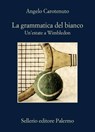 grammatica del bianco - Angelo Carotenuto - 9788838948718