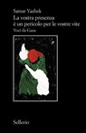 La vostra presenza è un pericolo per le vostre vite - Samar Yazbek - 9788838949593