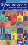 Non lo faccio più. La violenza di genere raccontata da chi la subisce e da chi la infligge - Cristina Obber - 9788840016900