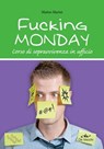 Fucking Monday - Matteo Marini - 9788841209882