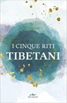 I cinque riti tibetani - AA.VV. - 9788841238639