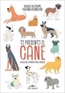 Ti presento il cane - Davide Beltrame ; Fabiana Buonocuore - 9788841238714