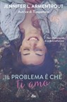 Il problema è che ti amo - Jennifer L. Armentrout ; J. Lynn - 9788842928812