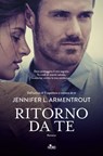 Ritorno da te - Jennifer L. Armentrout ; J. Lynn - 9788842929475