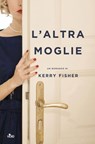 L'altra moglie - Kerry Fisher - 9788842931164