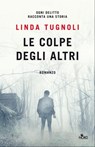 Le colpe degli altri - Linda Tugnoli - 9788842933069