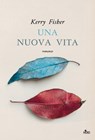 Una nuova vita - Kerry Fisher - 9788842933175