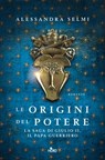 Le origini del potere - Alessandra Selmi - 9788842933267