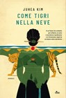 Come tigri nella neve - Juhea Kim - 9788842935186