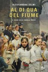Al di qua del fiume - Alessandra Selmi - 9788842935285