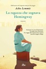 La ragazza che sognava Hemingway - Asha Lemmie - 9788842936251