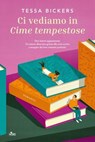 Ci vediamo in Cime tempestose - Tessa Bickers - 9788842937746