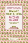 Romance Short Stories – Racconti d'amore - AA.VV. - 9788844073855