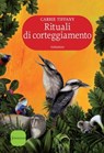 Rituali di corteggiamento - Carrie Tiffany - 9788845498190