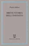 Breve storia dell'infinito - Paolo Zellini - 9788845970252