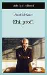 Ehi, prof! - Frank McCourt - 9788845974076