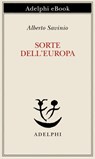 Sorte dell’Europa - Alberto Savinio - 9788845975806