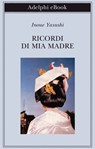 Ricordi di mia madre - Yasushi Inoue - 9788845977084