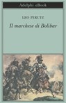 Il marchese di Bolibar - Leo Perutz - 9788845977367