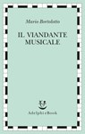 Il viandante musicale - Mario Bortolotto - 9788845980183