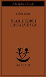Dagli Ebrei la salvezza - Léon Bloy - 9788845980770