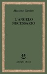 L’Angelo necessario - Massimo Cacciari - 9788845981111