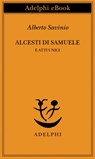 Alcesti di Samuele e atti unici - Alberto Savinio - 9788845981777