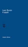 Fratelli - Ivan Bunin - 9788845982507