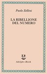 La ribellione del numero - Paolo Zellini - 9788845984198